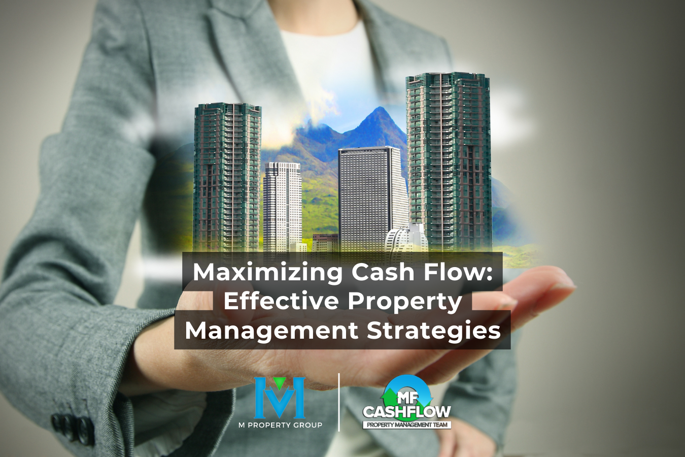 Maximizing Cash Flow: Effective Property Management Strategies